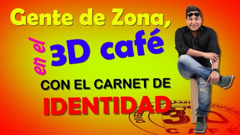 Gente de Zona y el Carné de Identidad?! 3D Café