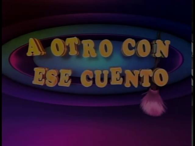 A Otro con ese Cuento….(Nuevo) 24/07/2016