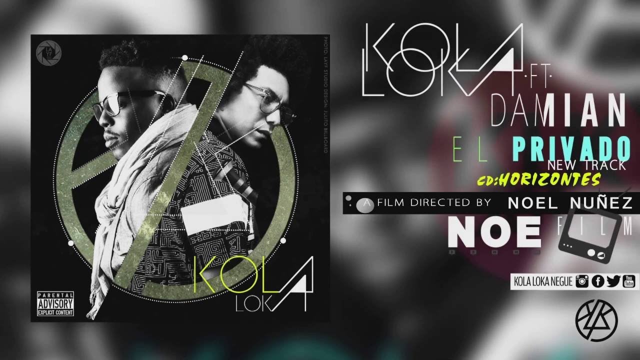 KOLA LOKA ft DAMIAN «EL PRIVADO» Dr NOEL NUÑEZ