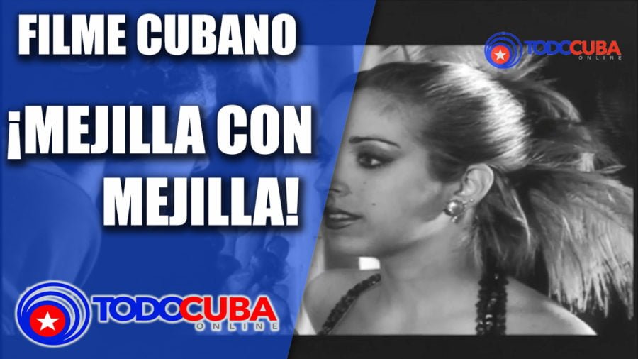 FILME CUBANO MEJILLA CON MEJILLA