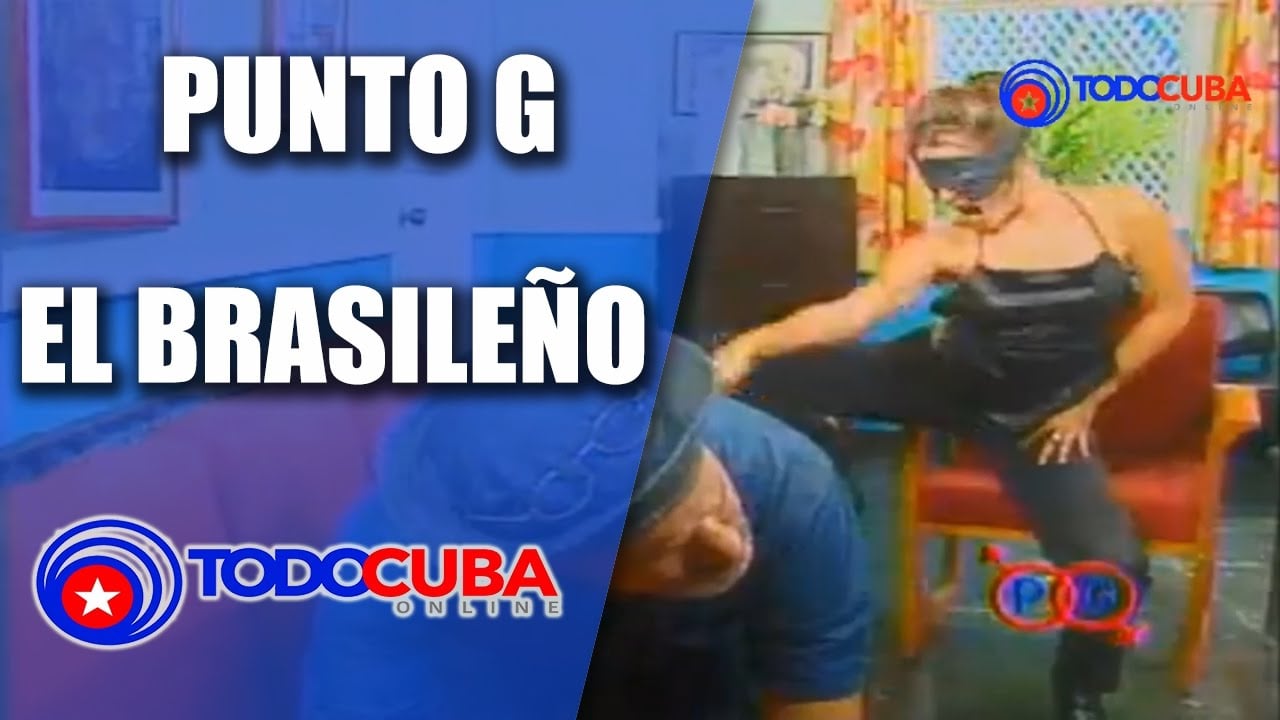 PUNTO G «EL BRASILEÑO»