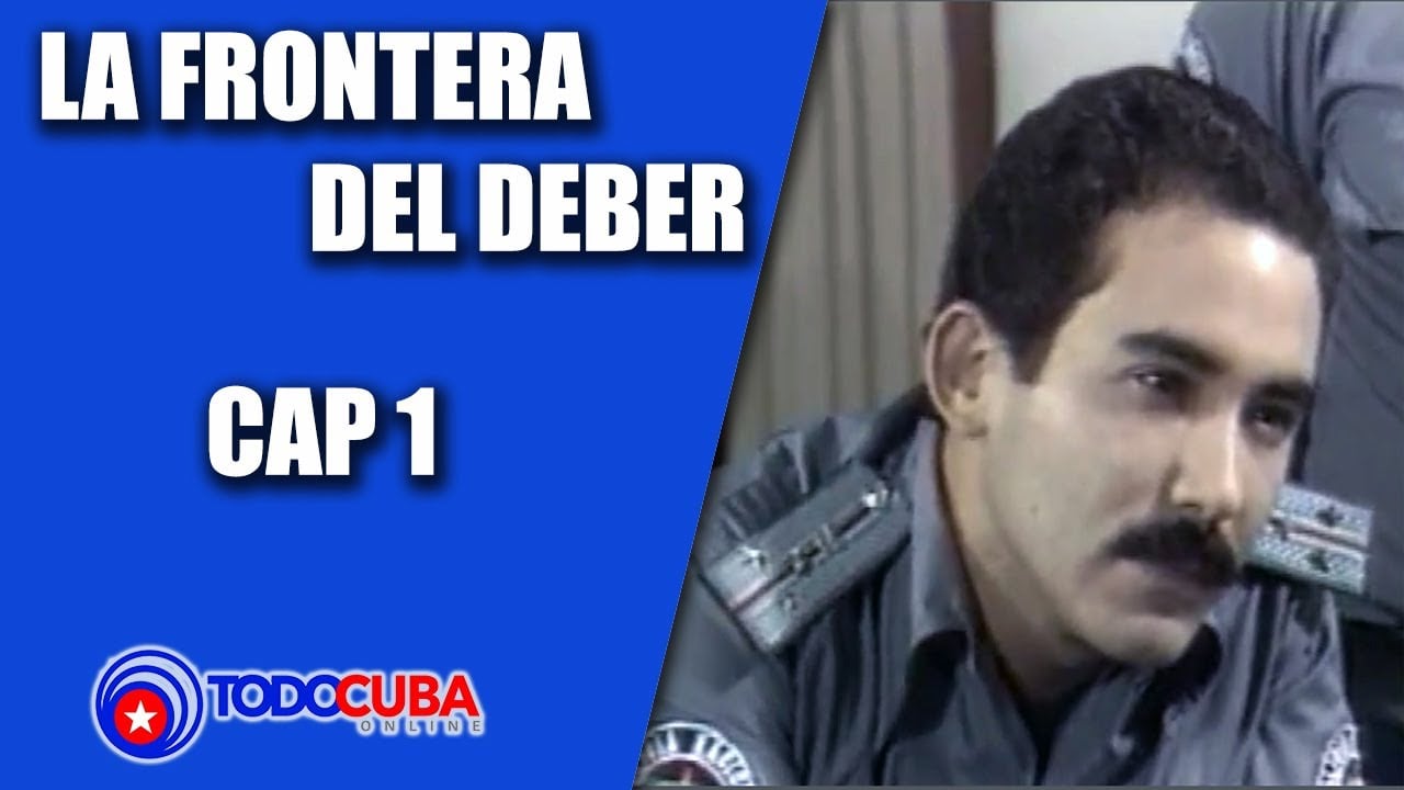 POLICÍACO CUBANO LA FRONTERA DEL DEBER CAP 1