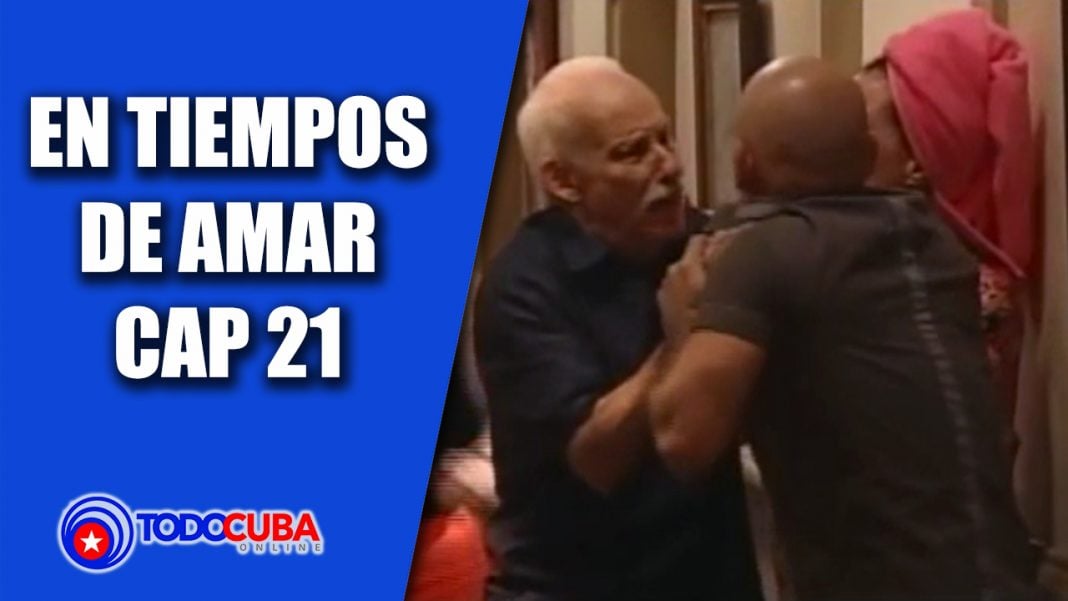 NOVELA CUBANA EN TIEMPOS DE AMAR CAP 21