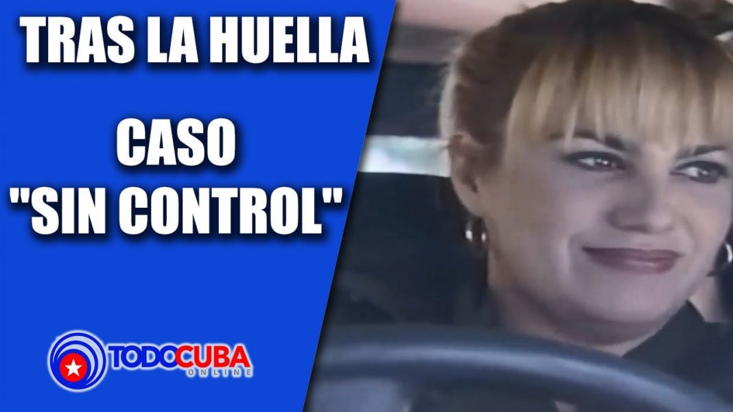 TRAS LA HUELLA CASO «SIN CONTROL»