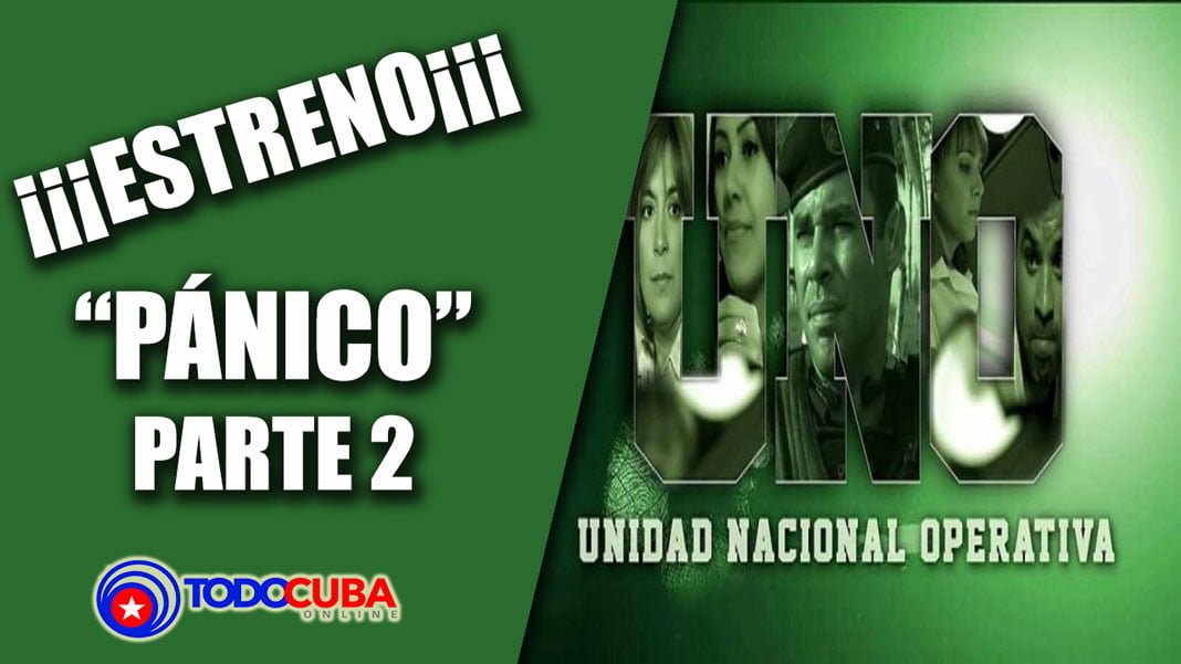 SERIE CUBANA U.N.O CAP 3 “PÁNICO” PARTE 2 / 3 ERA TEMPORADA