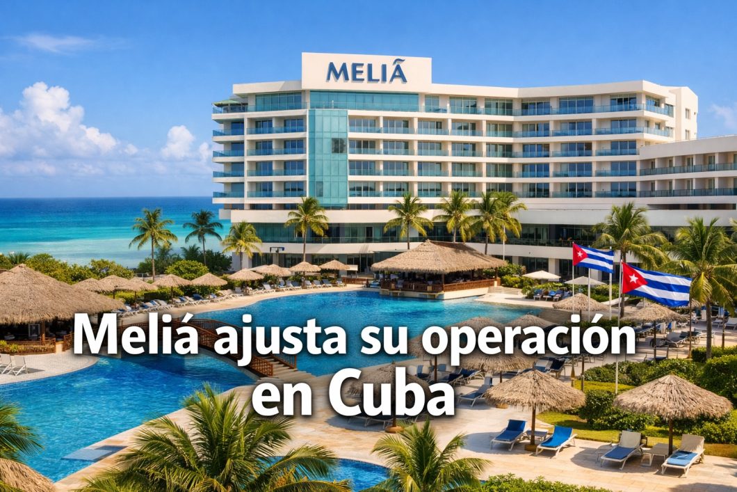 Meliá ajusta su operación en Cuba: tres hoteles reducen disponibilidad por baja ocupación y suministros